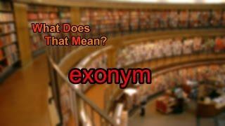 What does exonym mean?