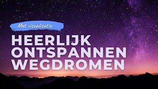 Heerlijk ontspannen wegdromen | Slaapmeditatie met visualisatie om stress en onrust los te laten