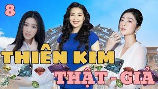 THIÊN KIM THẬT GIẢ - TẬP 8 | Thúy Ngân, Lê Khánh, Thanh Trúc | Phim Tình Cảm Việt Nam Hay 2024