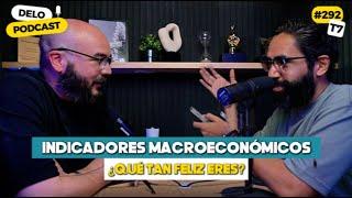 Indicadores macroeconómicos | Ponemos a prueba a ChatGPT | ¿Qué tan feliz estás al día? | Ep. #292