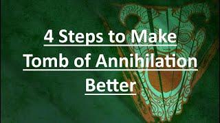 4 Steps to Make Tomb of Annihilation Better