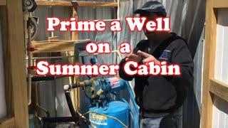 How to Prime the Well on a Summer Cabin