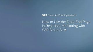 How to Use the Front-End Page in Real User Monitoring with SAP Cloud ALM