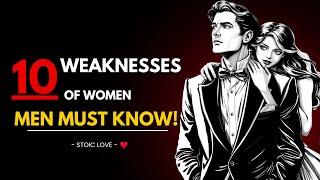 "10 Weaknesses of Women Every Man Should Know to Understand Them Better" l Stoicsm Love