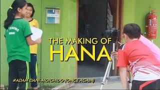 The Making of Hana