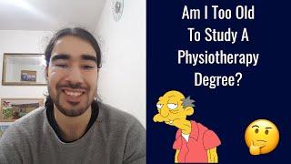 Am I Too Old To Study A Physiotherapy Degree?