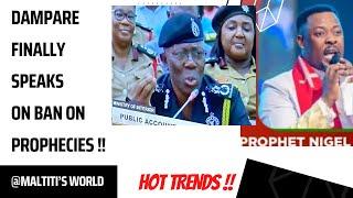 Must watch‼️ Dr Dampare finally speaks up on prophecies ban | IGP | false prophets |prophecies