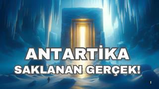 Antarktika’ya Gitmek Neden Yasak? Saklanan Gerçekler