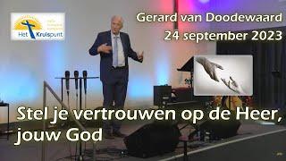 "Stel je vertrouwen op de Heer, jouw God" spreker Gerard van Doodewaard 24 sept 2023 10:00 uur