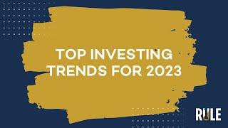 Top Investing Trends For 2023