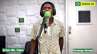 Mugithi LIVE na MK. Thiiru #GukenaFM// #WambuguMwangi