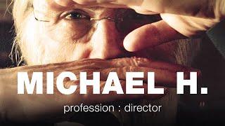 Michael H. profession:director | Cinema | Full Documentary