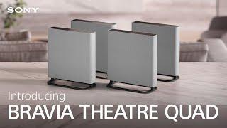 Introducing the Sony BRAVIA THEATRE QUAD