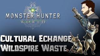 Cultural Exchange: Wildspire Waste - Palico Protectors - Monster Hunter World - Tutorial