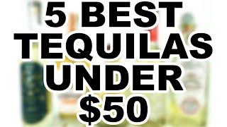 5 Best Tequilas Under $50 - Reposado Edition