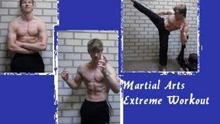 EXTREME Martial Arts WORKOUT!!!