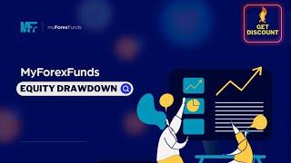 MY FOREX FUNDS EQUITY DRAWDOWN EXPLAINED | GET 5% DISCOUNT | I ALMOST LOST 50K ACCOUNT