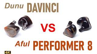 Dunu DaVinci vs Aful Performer 8