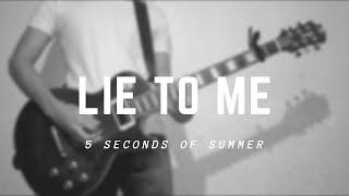 Lie to me - 5 Seconds of Summer (Cover)