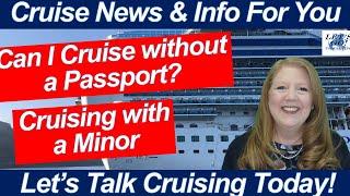 CRUISE NEWS! Cruising with a Minor Grandchild! Do I Need a Passport on a Cruise?