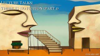 Lecture Talk: There Is No Fiction (Part 1) - Edward Art (Neville Goddard Inspired)