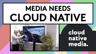 Why do we need Cloud Native Media? | Paul Markham & David O'Dwyer | Cloud Native Media #7 with SMPTE