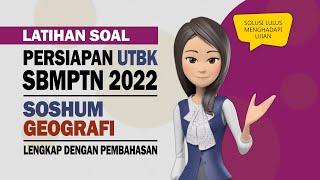 LATIHAN SOAL - PERSIAPAN UTBK SBMPTN 2022 - SOSHUM GEOGRAFI