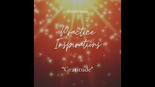 LEVITYoGA Practice Inspiration "GRATITUDE" w/Peter Sterios