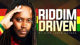 RIDDIM DRIVEN: BEST OF REGGAE RIDDIMS MIX 2023 | BEST OF REGGAE  MIX 2024 - KING JAMES