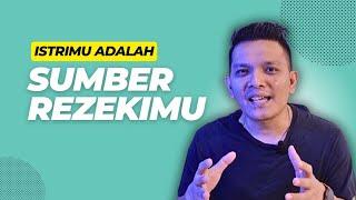 MAU BANYAK REZEKI? BAHAGIAIN ISTRI! | REJEKI ISTRI | ISTRIKU REZEKIKU