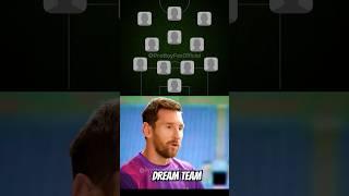 Lionel Messi picks his Ultimate Dream Team  #efootball #football #dreamteam #messi #shorts