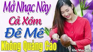 59 Bài Nhạc Vàng Xưa KHÔNG QUẢNG CÁO Nghe Thử 1 lần Bạn Sẽ Không Hối Hận - LK Nhạc Sến Xưa Hay Đê Mê