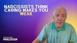 Narcissists Think Caring Makes You Weak