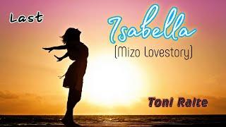 Isabella | Last | Mizo Love Story | Toni Ralte