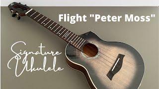 The Flight Peter Moss Signature Ukulele: Specifications and Sound demo.