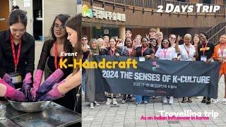 Event K-Handcraft | Travelling Work Trip | Korea Lifestyle | 2024 The Senses of K-culture | indian