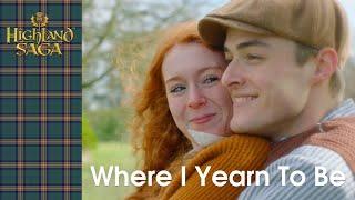 Where I Yearn To Be | Highland Saga | [Official Video]