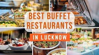 Buffet Restaurants in Lucknow | 3 Cheapest Buffets in Lucknow | My Local Buddy