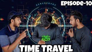 ഇപ്പോ ഉള്ള Situation മാറും | EP10 | Time Travel Series | Malayalam Vine | Sharath Joy