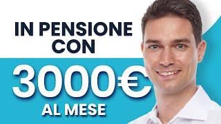 Come posso aumentare la Pensione: 3000 Euro al mese