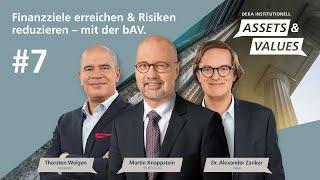 Deka Institutionell Assets & Values – # 7 / Finanzziele erreichen, Risiken reduzieren – mit der bAV