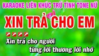 Karaoke Liên Khúc Trữ Tình Tone Nữ Nhạc Sống Dễ Hát - Xin Trả Cho Em | Hoài Phong Organ