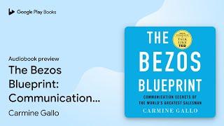 The Bezos Blueprint: Communication Secrets of… by Carmine Gallo · Audiobook preview