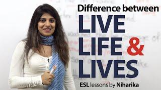 The Difference between live, life and lives – Free Spoken English lesson