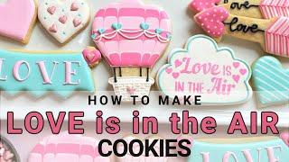 How to Make Love is in the Air Cookies