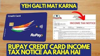 Rupay Credit Card Income Tax Notice Aa Raha Hai | Yeh Galti Mat Karna Sabko Mil Raha Hai |