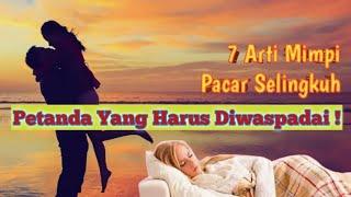 7 ARTI MIMPI PACAR SELINGKUH (Petanda Yang Harus Diwaspadai !)