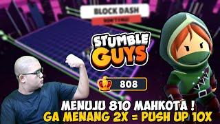 MENUJU 810 MAHKOTA, GA MENANG 2X DI LIVE INI AKU PUSH UP !! - Stumble Guys Indonesia