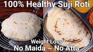 Rava Chapati or Sooji Ki Chapati & Phulka 2 Ways - No Maida & Atta | Suji Roti - Weight Loss Recipe