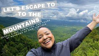 Let's Escape to the Mountains | Scenic Rides, Cabin Life, and Tours of Meadows of Dan, VA